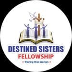 DESTINED SISTERS FELLOWSHIP